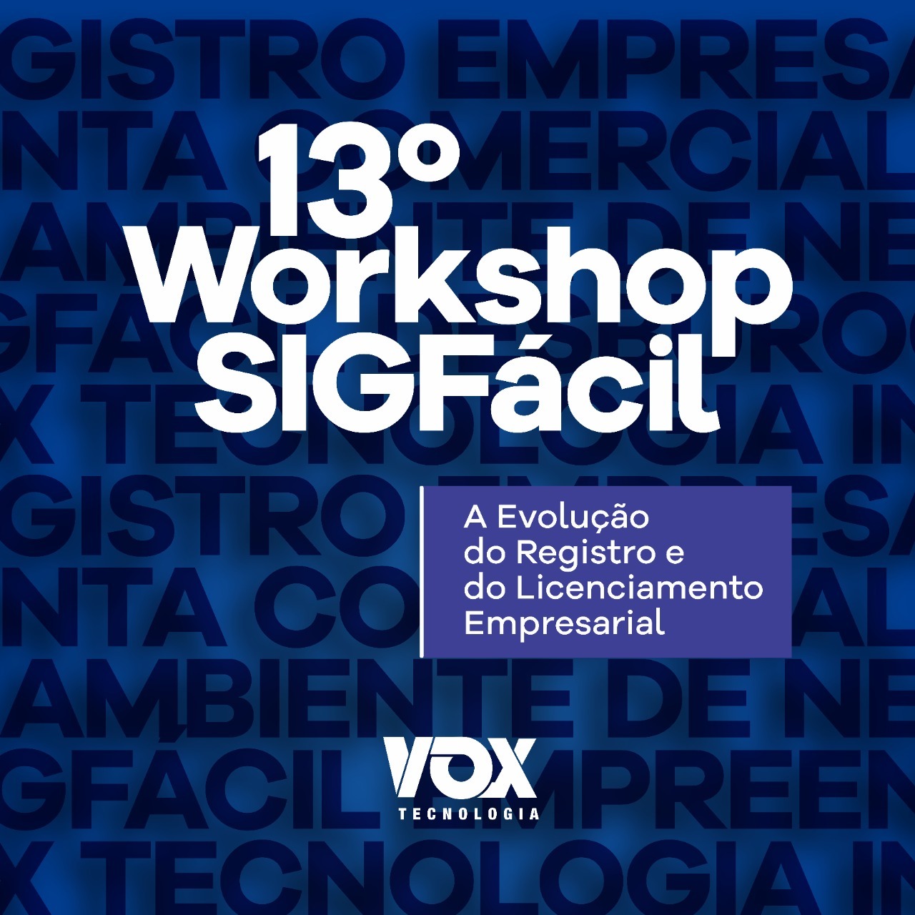 Vox Tecnologia realiza 13a edição do Workshop SIGFácil com foco na evolução do registro e do licenciamento empresarial 
